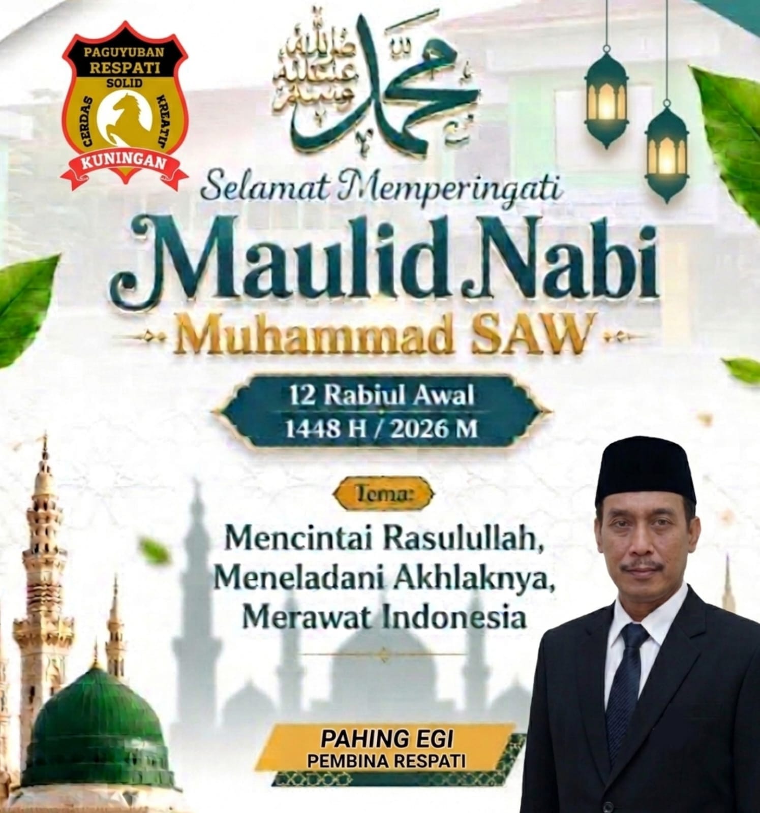 Pembina Respati H Pahing atau H Egi menyampaikan ucapan Selamat Memperingati Maulid Nabi Muhammad SAW 1448 Hijriah kepada umat Islam.