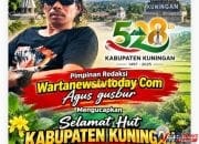 Pimpinan Redaksi dan Jajaran  Wartanewstvtoday.com Ucapkan Selamat HUT Kabupaten Kuningan ke-528.,Semoga Melesat Dan Semoga Para Pejabat Jangan Medit