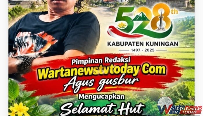 Pimpinan Redaksi dan Jajaran  Wartanewstvtoday.com Ucapkan Selamat HUT Kabupaten Kuningan ke-528.,Semoga Melesat Dan Semoga Para Pejabat Jangan Medit