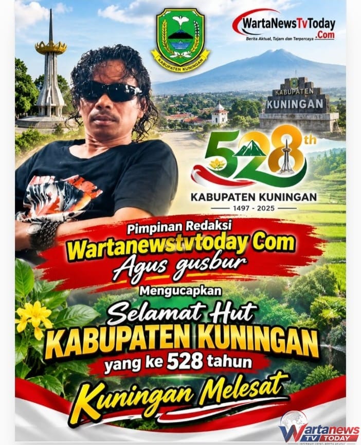 Pimpinan Redaksi dan wartawan Wartanewstvtoday.com mengucapkan Selamat HUT Kabupaten Kuningan ke-528